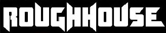 Roughhouse